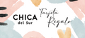 CHICA del Sur Tarjeta Regalo